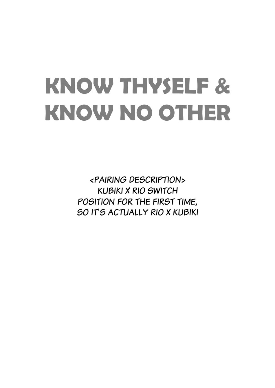 Know Thyself and Know No Other