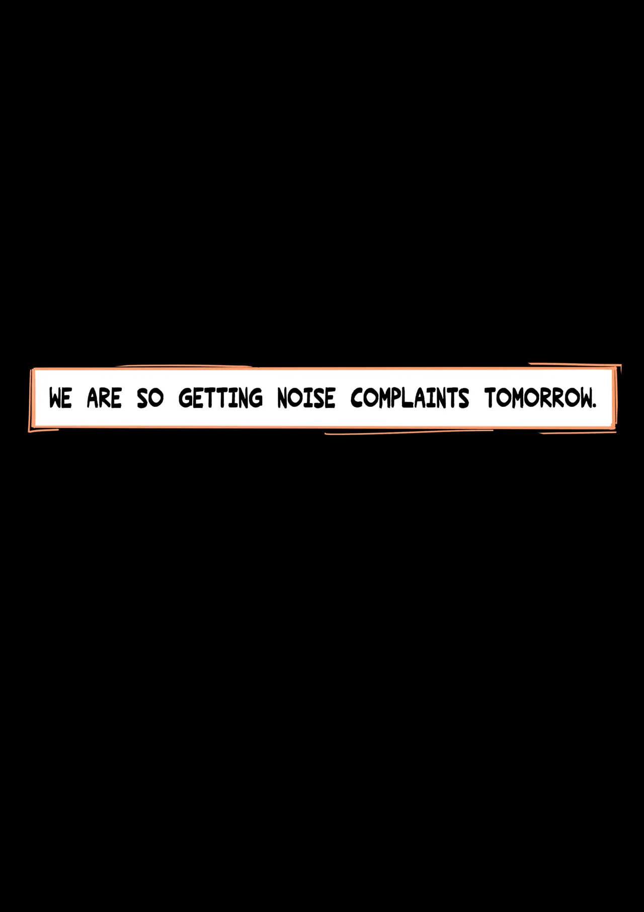 We Are So Getting Noise Complaints Tomorrow - Foto 43