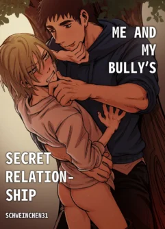  [Schweinchen 31] Me And My Bully’s Secret Relationship [English]